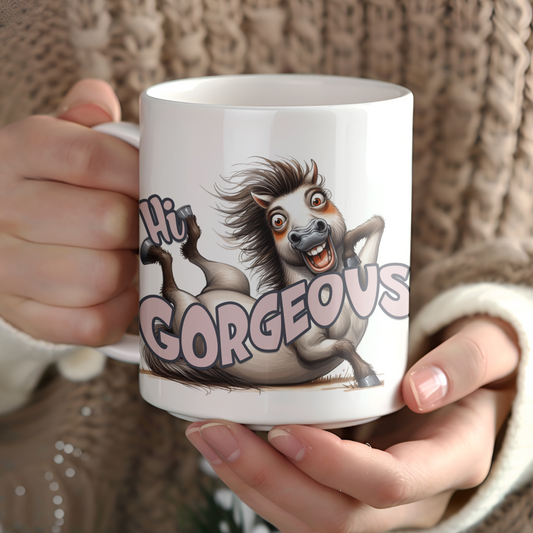 "Hi Gorgeous." Funny Horse. White glossy mug